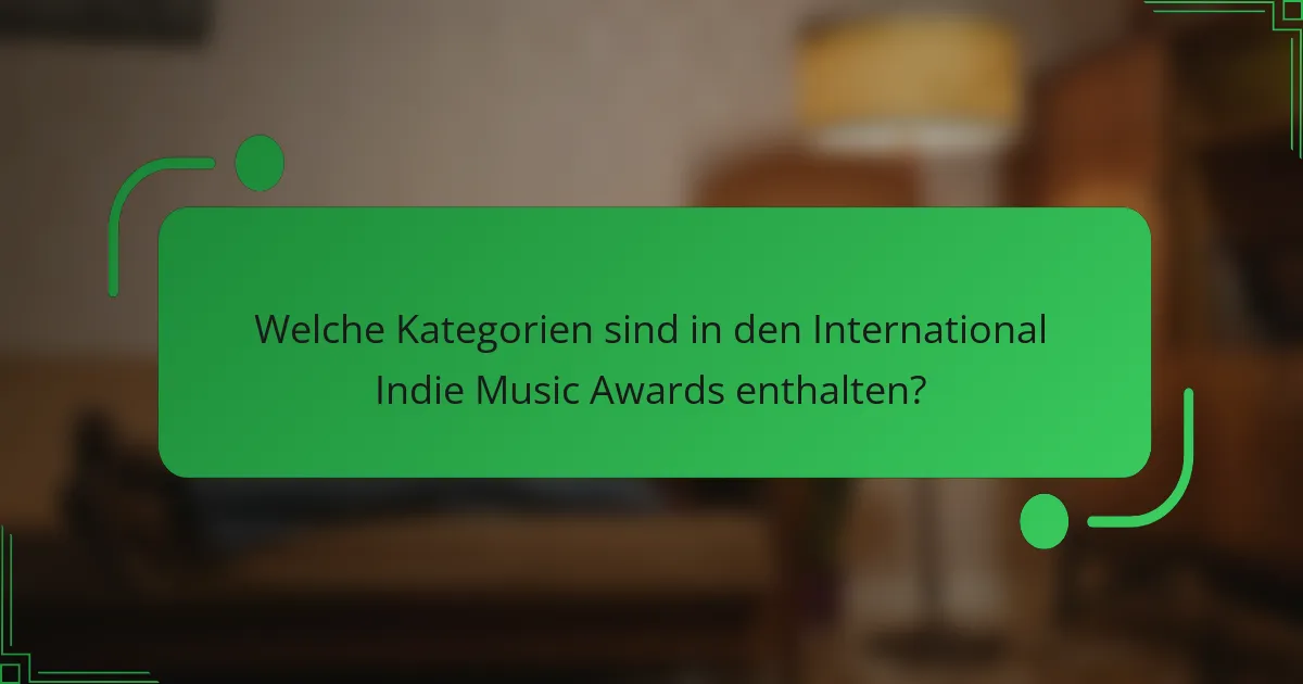 Welche Kategorien sind in den International Indie Music Awards enthalten?