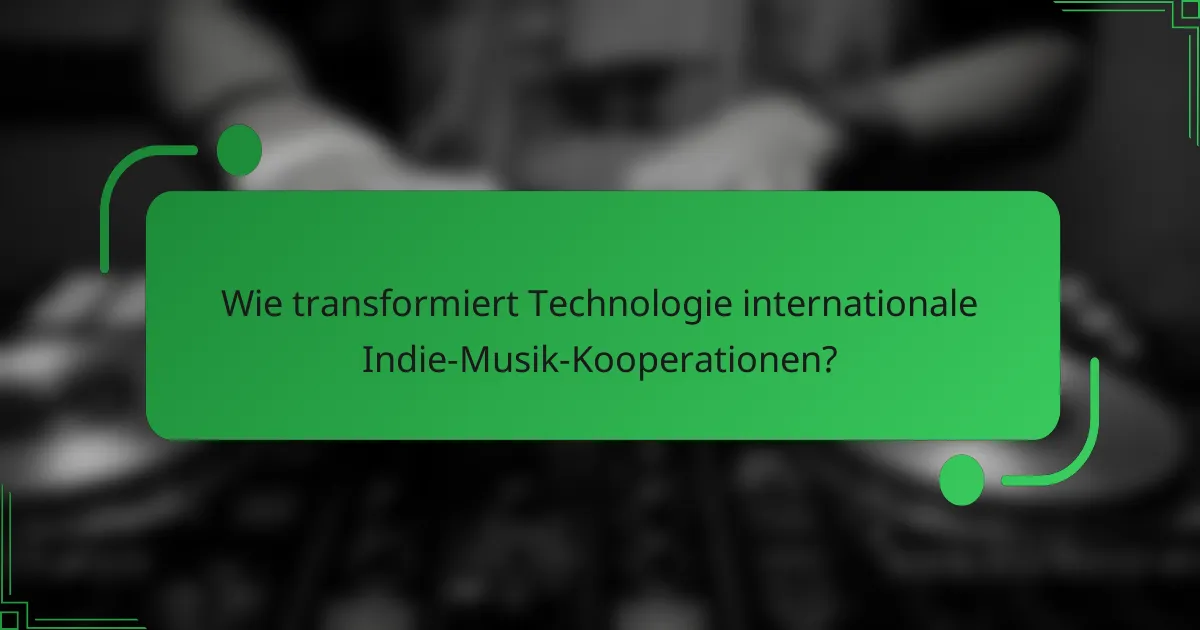 Wie transformiert Technologie internationale Indie-Musik-Kooperationen?