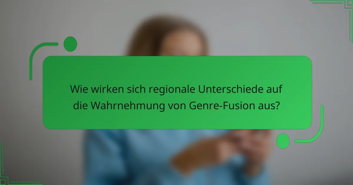 Wie wirken sich regionale Unterschiede auf die Wahrnehmung von Genre-Fusion aus?